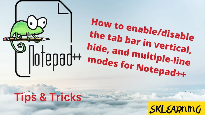 How to Enable/Disable Vertical, Hidden, Multiple Line Tab Bar in Notepad++