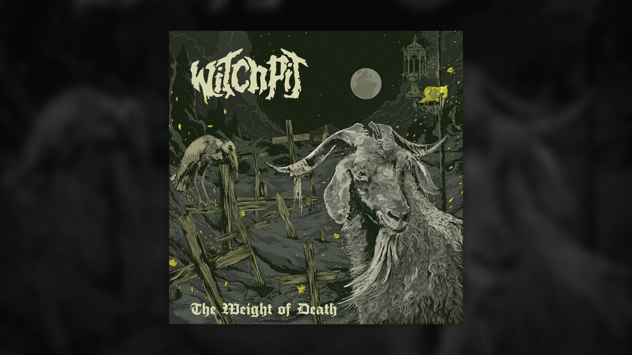 【メタル親父様用】WITCHPIT / The Weight Of Death Witchpit - The Weight Of Death (Full Album 2022) - YouTube