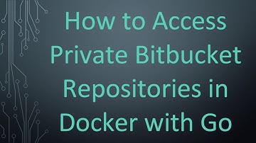 How to Access Private Bitbucket Repositories in Docker with Go