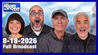 The BOB AND TOM SHOW - August 18 2026