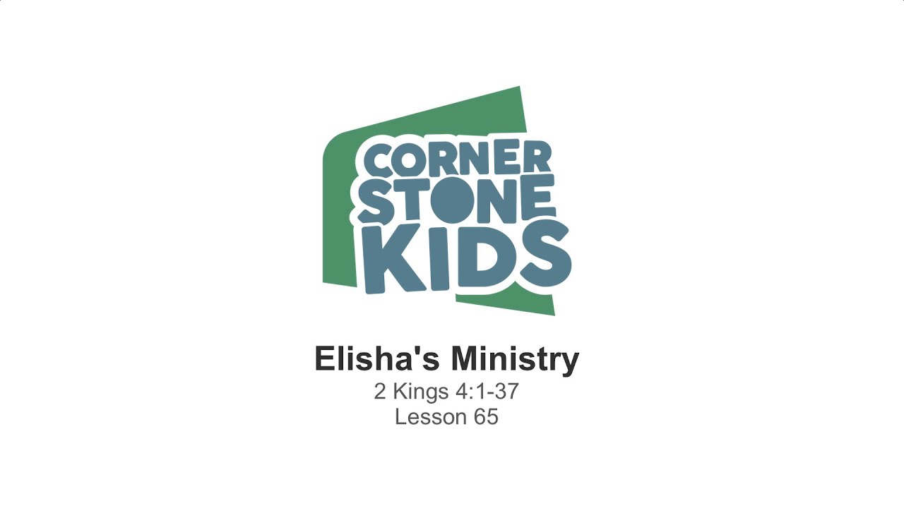 Lesson 65 - Elisha's Ministry