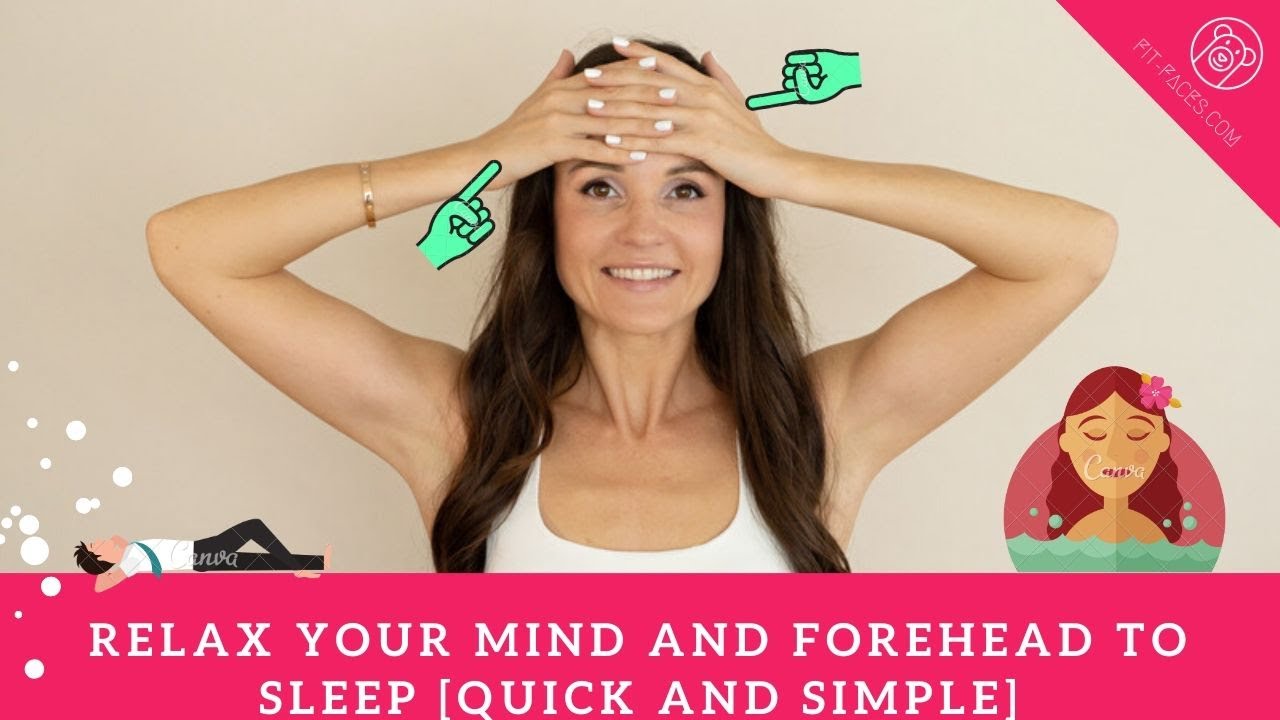 Self Massage To Relax Your Mind And Forehead To Sleep Anxiety And Stress Relief Face Yoga