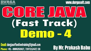 CORE JAVA (Fast Track) tutorials || Demo - 4 || by Mr. Prakash Babu On 14-11-2024 @6PM IST