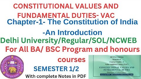 Constitutional Values and Fundamental duties-VAC-Sem 1/2 Complete Explaination with notes-DU/SOL