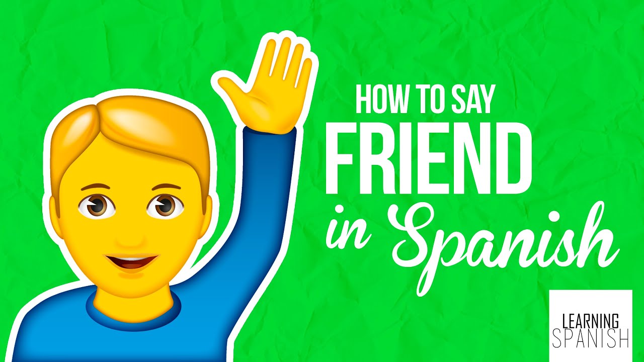 My friends to spain. Friendly Spaniards. Spanish friends. How to say Bake in Spanish.
