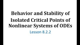 (8.2.2) Behavior and Stability of Isolated Critical Points of Nonlinear Systems of ODEs