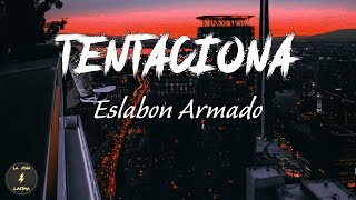 Eslabon Armado - Tentacion (Letras) | La Vida Latina