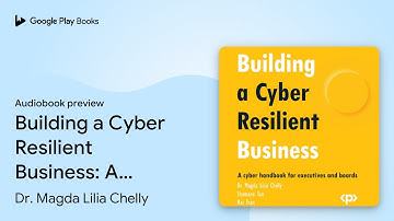 Building a Cyber Resilient Business: A Cyber… by Dr. Magda Lilia Chelly · Audiobook preview