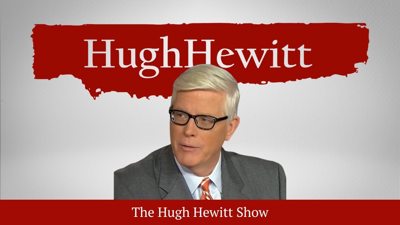 The Hugh Hewitt Show I June 11th, 2026
