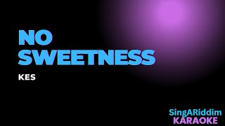 Kes  -  No Sweetness Karaoke