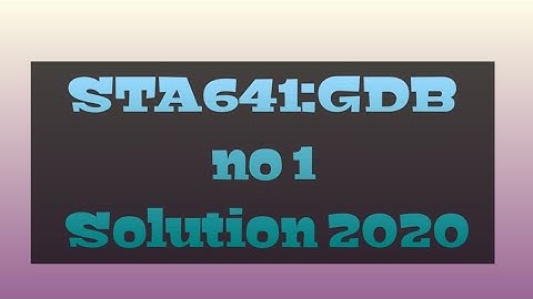STA641|GDB no 1 Solution 2020