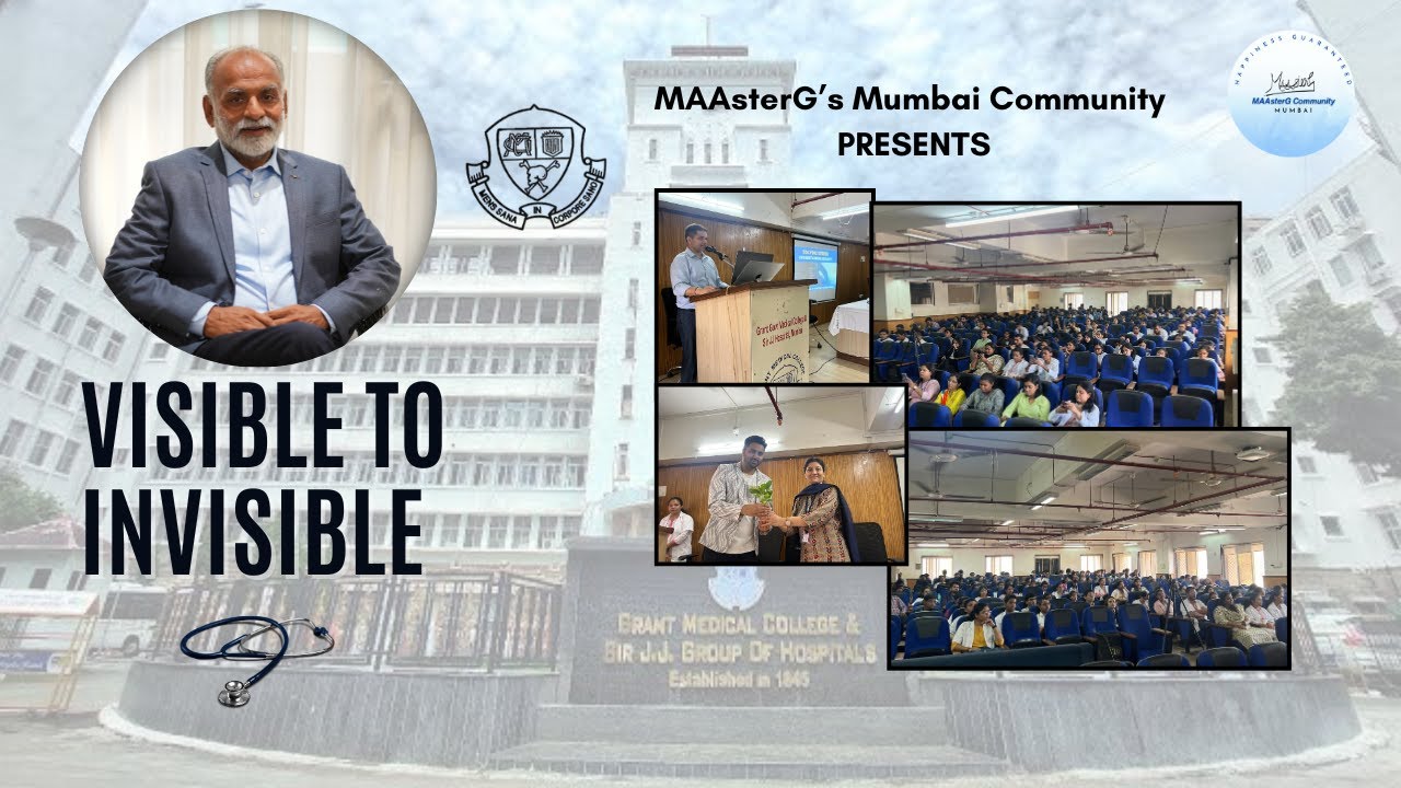 Visible to Invisible: The True Game of Life | MAAsterG Mumbai @ JJ Hospital & Grant Medical College