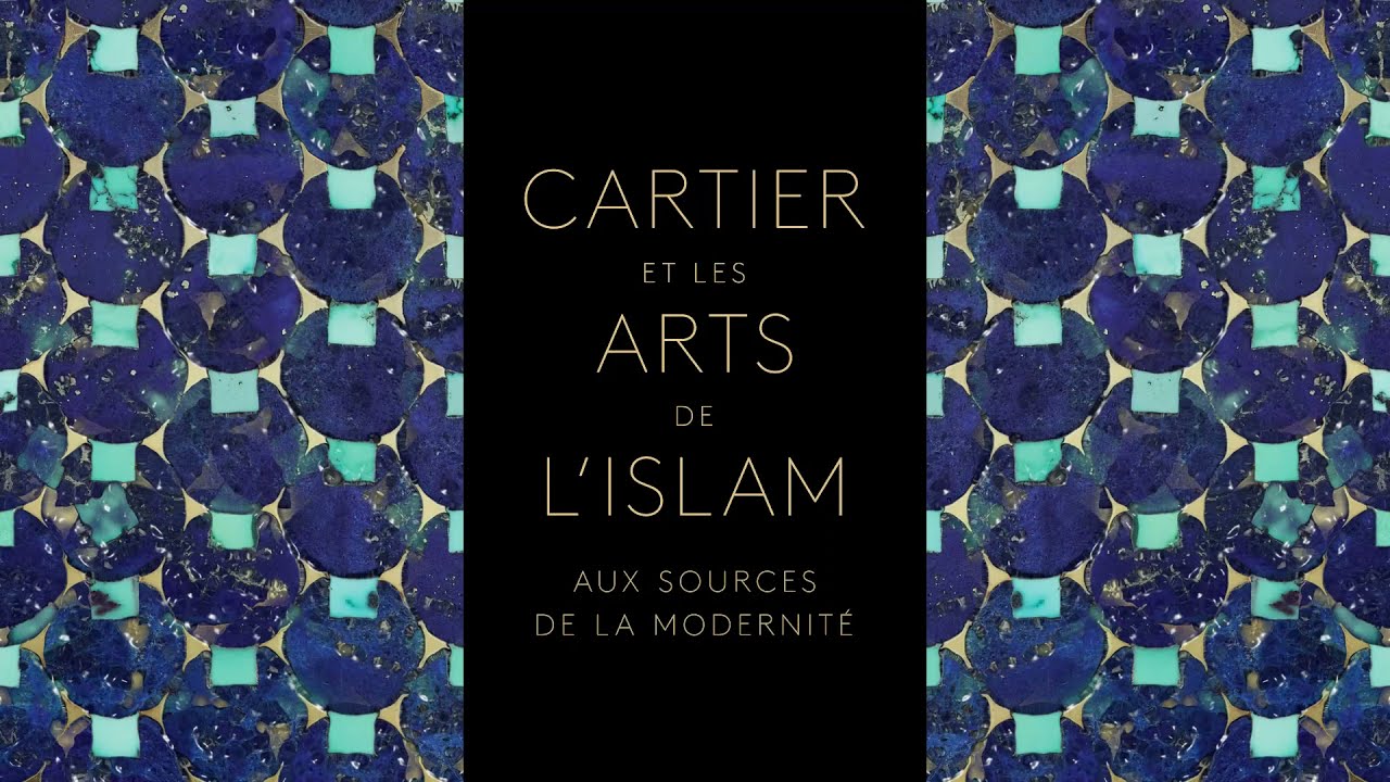 EXPOSITION « CARTIER ET LES ARTS DE L'ISLAM. AUX SOURCES DE LA MODERNITÉ »  - YouTube