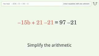 Famous Linear equation with one unknown: Solve -3(5b-7)=101-4 step-by-step solution Profile