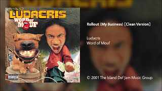 Ludacris - Rollout (My Business) [Clean Version]