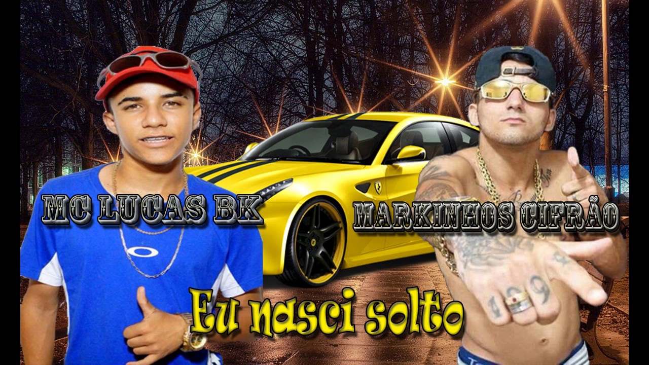 Mc Lucas Bk & Makinhos Cifrão l Eu Nasci Solto - YouTube