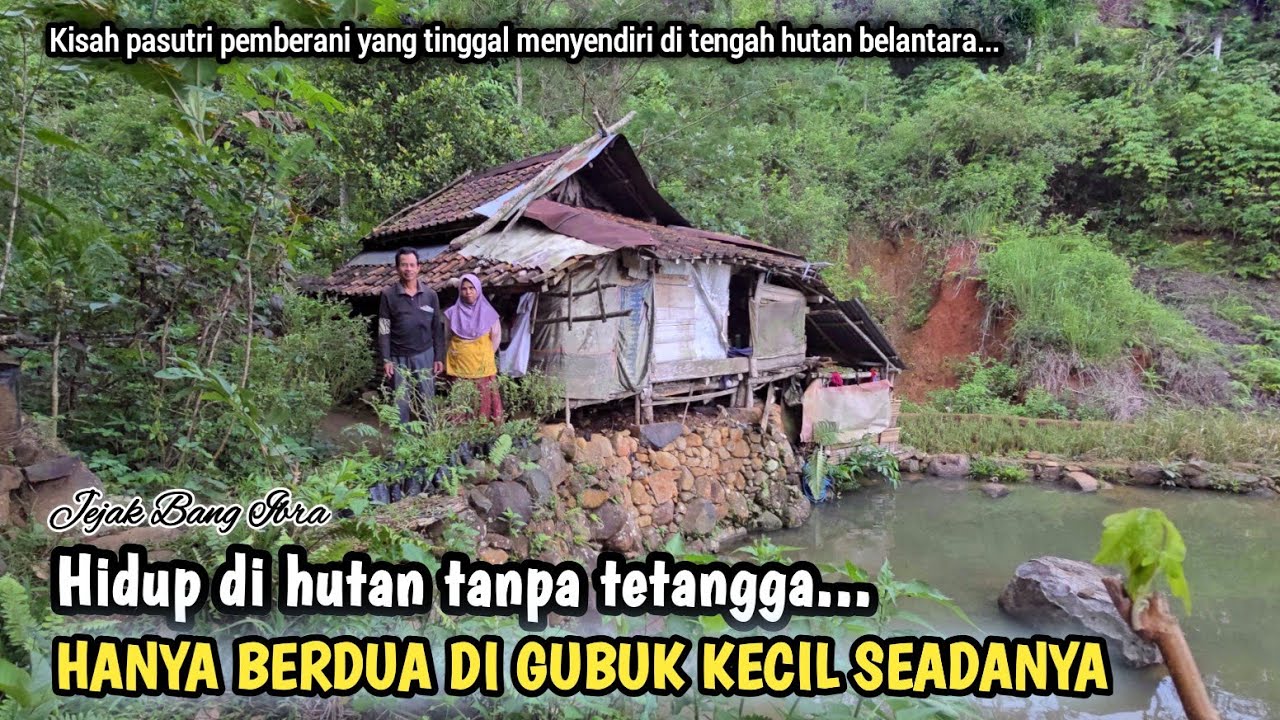 MENGUNJUNGI RUMAH GUBUK SEPASANG SUAMI ISTRI DI TENGAH HUTAN JAWA BARAT...