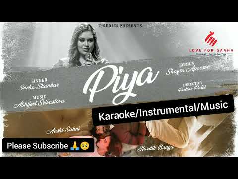 Piya Karaoke Instrumental Music Sneha Shankar Hardik Banga Aashi Sahni