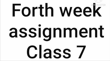 Forth Week  Assignment Class 7