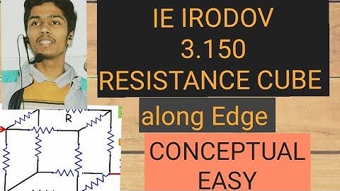 [3.150] Resistance Cube (edge) IE IRODOV ELECTROMAGNETISM|JEE PHYSICS|OLYMPIAD