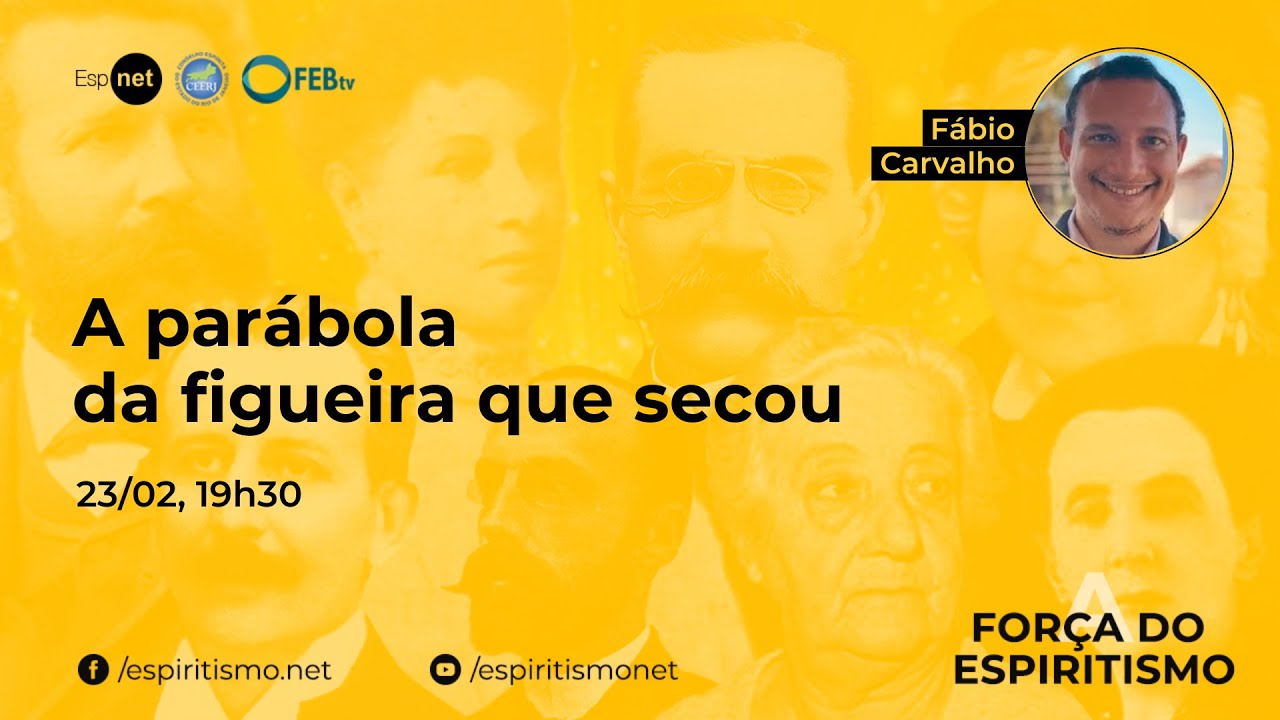 A Força do Espiritismo - A parábola da figueira que secou - Fabio Carvalho