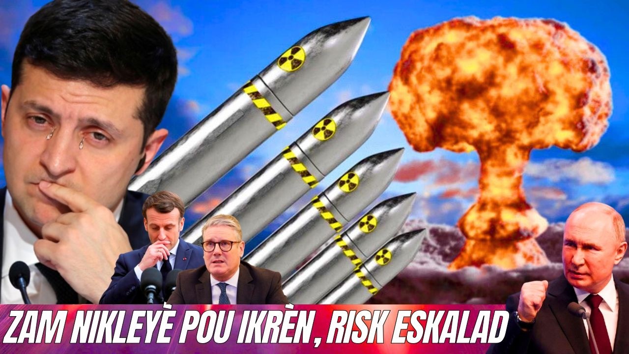 Zam nikleyè pou ikrèn, risk eskalad nikleyè ogmante! Etazuni ka pyeje😱Larisi menase raze Lafrans🔥
