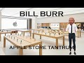 Bill Burr rambles about a temper tantrum in an apple store...