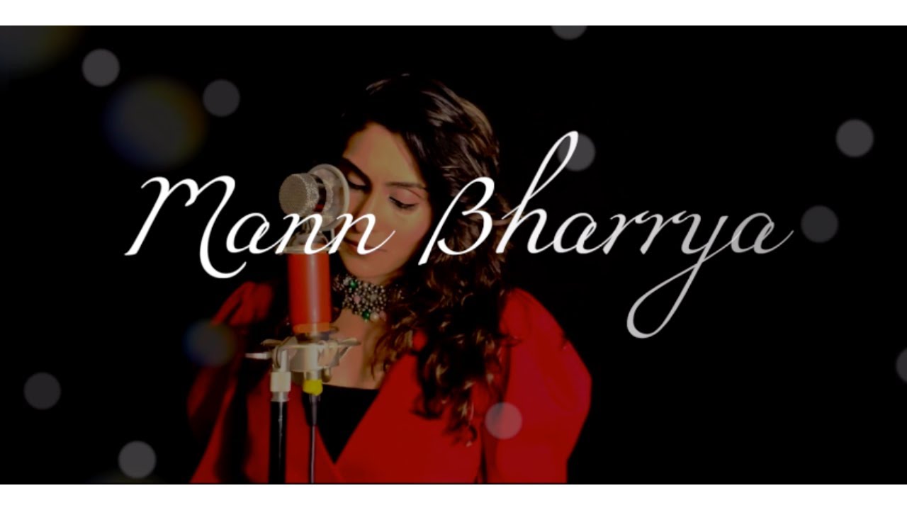 Mann Bharrya Ankita Nandawat Female Cover B Praak Jaani YouTube