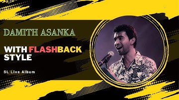 Damith Asanka Live with Flashback Collection