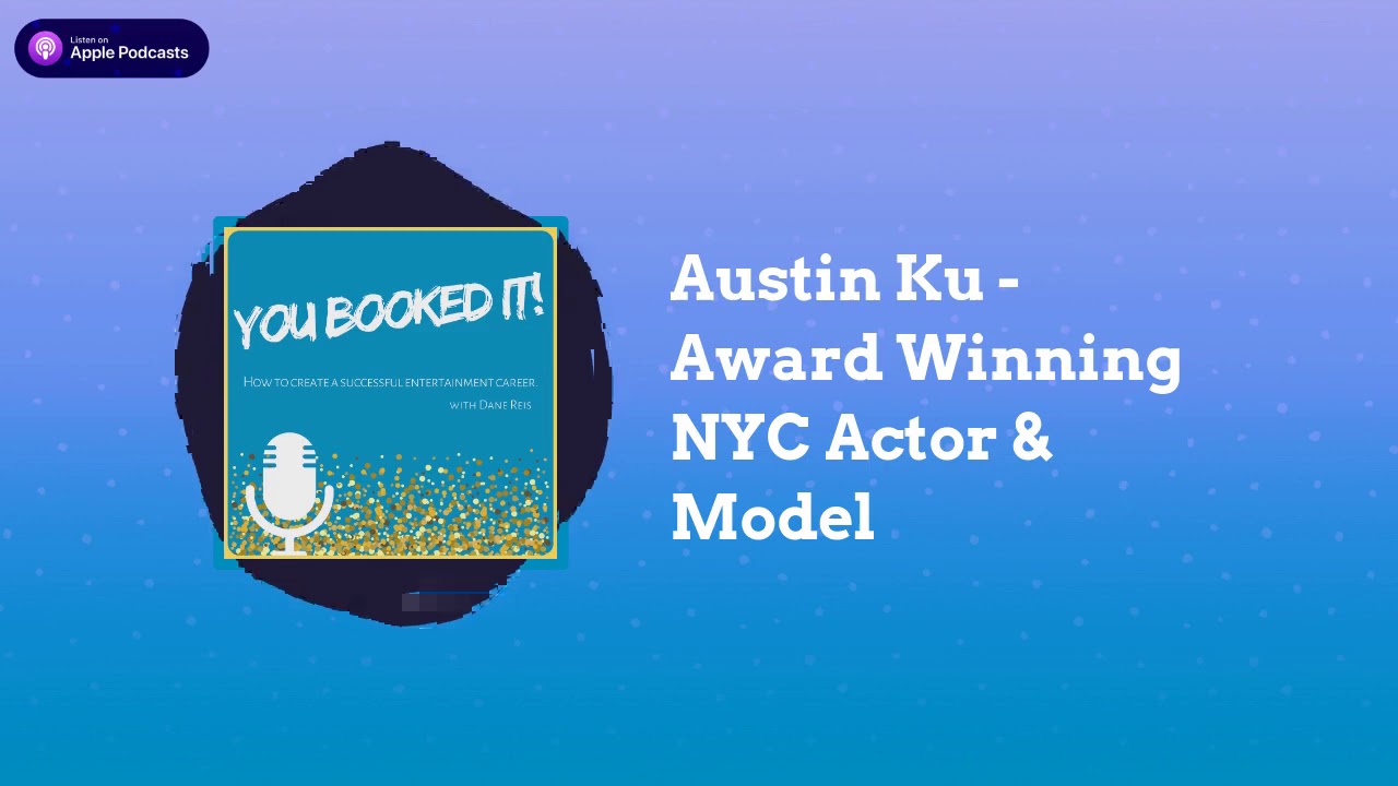 Interview with Austin Ku - Award Winning NYC Actor & Model on You ...
