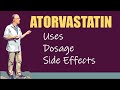 Atorvastatin Calcium Dosage and Side Effects