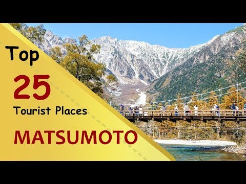 "MATSUMOTO" Top 25 Tourist Places | Matsumoto Tourism | JAPAN