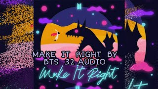 MAKE IT RIGHT BY BTS IN 32D AUDIO Resimi