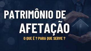 O Que É E Para Que Serve O Patrimônio De Afetação