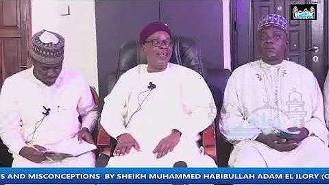 SUFISM (THEOSOPHY): CONCEPTS AND MISCONCEPTIONS  BY SHEIKH HABEEB ADAM EL ILORY (O.O.N)  (PART XII)