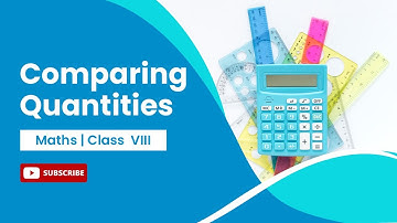 Comparing Quantities | Ratio and Percentage | Class 8