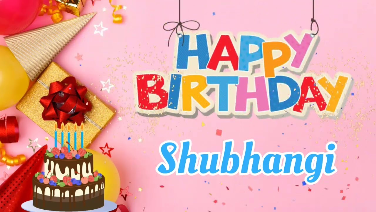 Happy Birthday Shubhangi Song  Happy Birthday To You  Birthday Song Remix