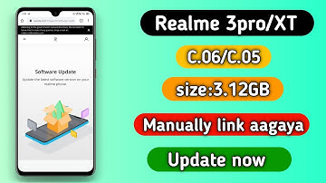 Realme 3pro C.06 update manually link aagaya |Realme XT C.05 updates manually link aagaya update now