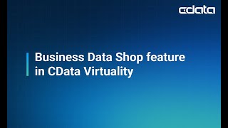 Business Data Shop feature in CData Virtuality