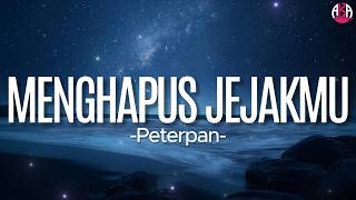 Peterpan  Menghapus Jejakmu  Lirik