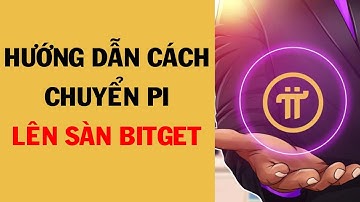 Hướng Dẫn Cách Chuyển Pi, Nạp Pi Lên Sàn Bitget Từ A-Z ( Ai cũng làm được )