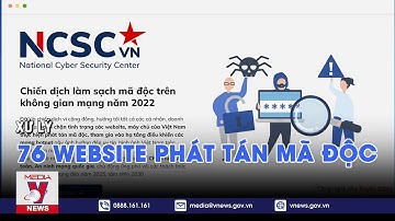 Xử lý 76 website phát tán mã độc - VNEWS