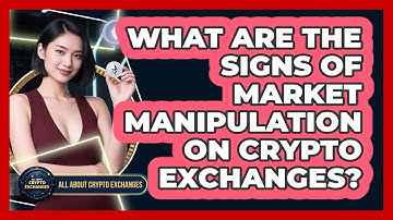 What Are The Signs Of Market Manipulation On Crypto Exchanges? - All About Crypto Exchanges