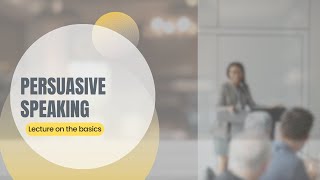 Persuasive Speaking | A Quick Overview