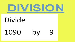 Divide     1090      by     9
