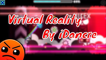 "Virtual Reality" by iDancre [1 Coin] Geometry Dash [2.11] Daily