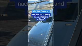 Wie Viele Zigaretten Drfen Per Flugzeug Nach Deutschland Eingefhrt Werden 