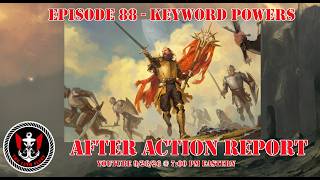 The 13th Fleet After Action Report Episode 88 - Keyword Powers(Live)