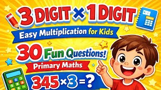 🎯 3 Digit × 1 Digit Multiplication 🧮 | Easy Practice for Kids 👧👦 | 30 Questions ✨#MathsForKids 