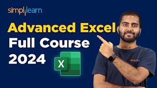 🔥 Advanced Excel Full Course For 2024 | Advanced Excel Tutorial | Excel Training | Simplilearn